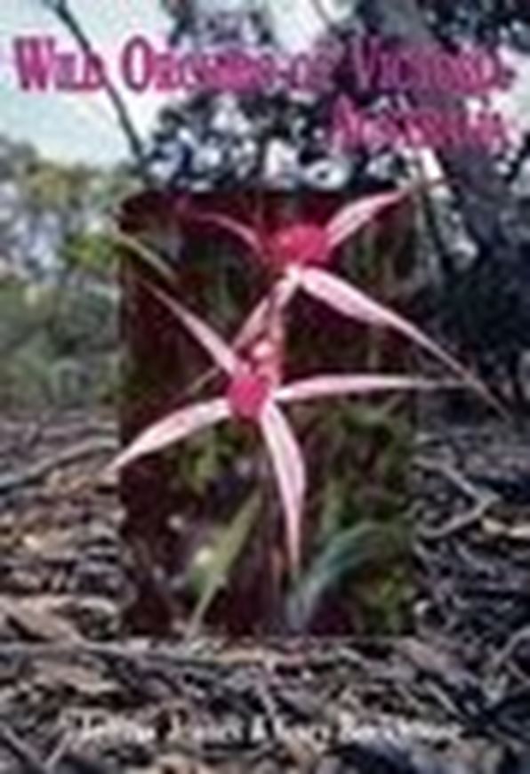 Wild Orchids of Victoria, Australia. 2006. 1490 col. photographs. 320 p. gr8vo. Hardcover.