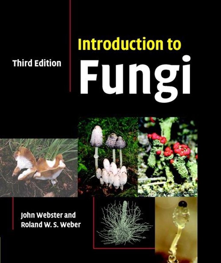 Introduction to Fungi. 3rd rev. edition. 2007. 326 line drawings. 12 col. pls. 28 tabs. 149 halftones. XIX, 841 p. Hardcover.