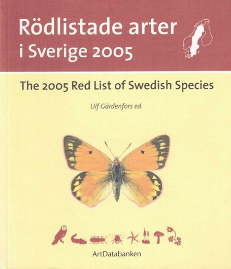 Rödlistade Arter i Sverige 2005 / The 2005 Redlist of Swedis Species. Publ. 2005. 496 p. 4to. Paper bd. - Bilingual (Swedish / English).