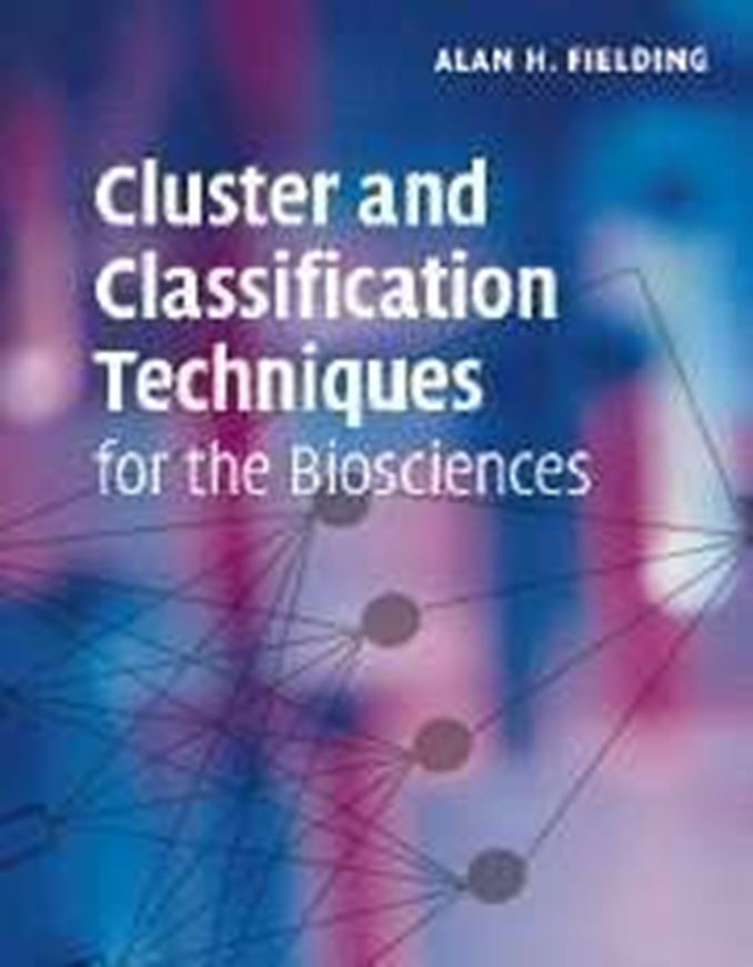  Cluster and Classification Techniques for the Biosciences. 2006. 62 line diagrams. 58 tabs. 350 p. gr8vo. Hardcover. 