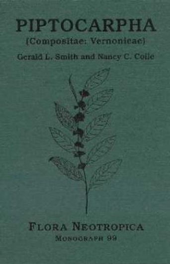 Vol. 099: Smith, G. and N. Coile: Piptocarpha (Compositae: Vernoniae). 2007. 26 figs. 94 p. gr8vo. Hardcover.