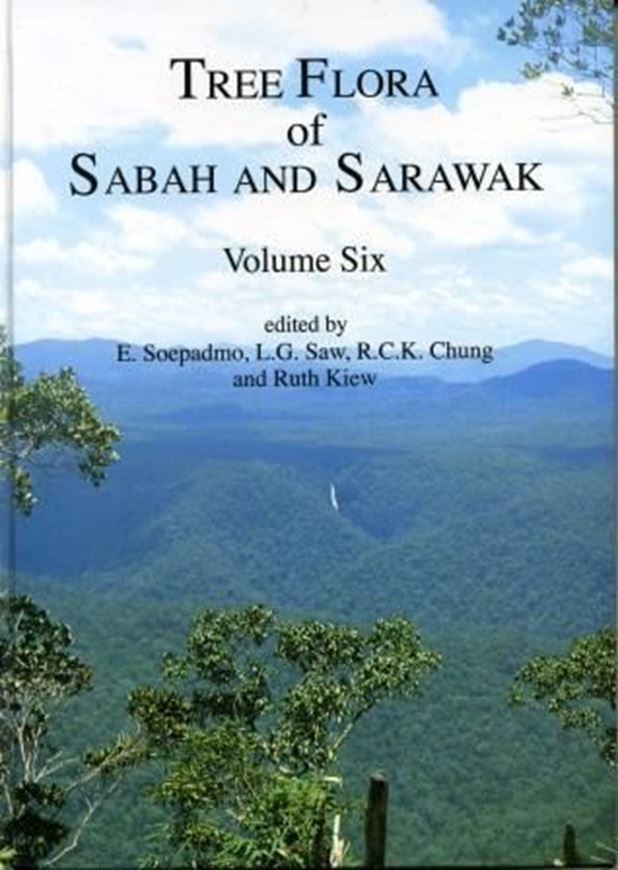  Tree Flora of Sabah and Sarawak. Volume 6. 2007. 8 col. pls. Many line - figs. X, 335 p. gr8vo. Hardcover. 