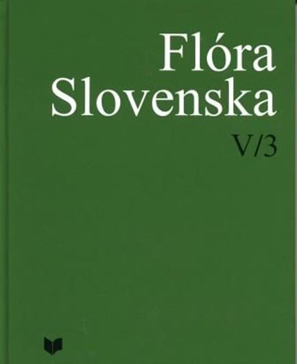  Volume 5: Part 03. Angiospermophytina, Dicotyledonop- sida: Hamamelidales, Urticales, Fagales, Juglandales, Salicales. 2006. illus. (line figs. & dot maps). 342 p. gr8vo. Hardcover. - Slovakian, with English headers, brief English chapter summaries and English keys. 