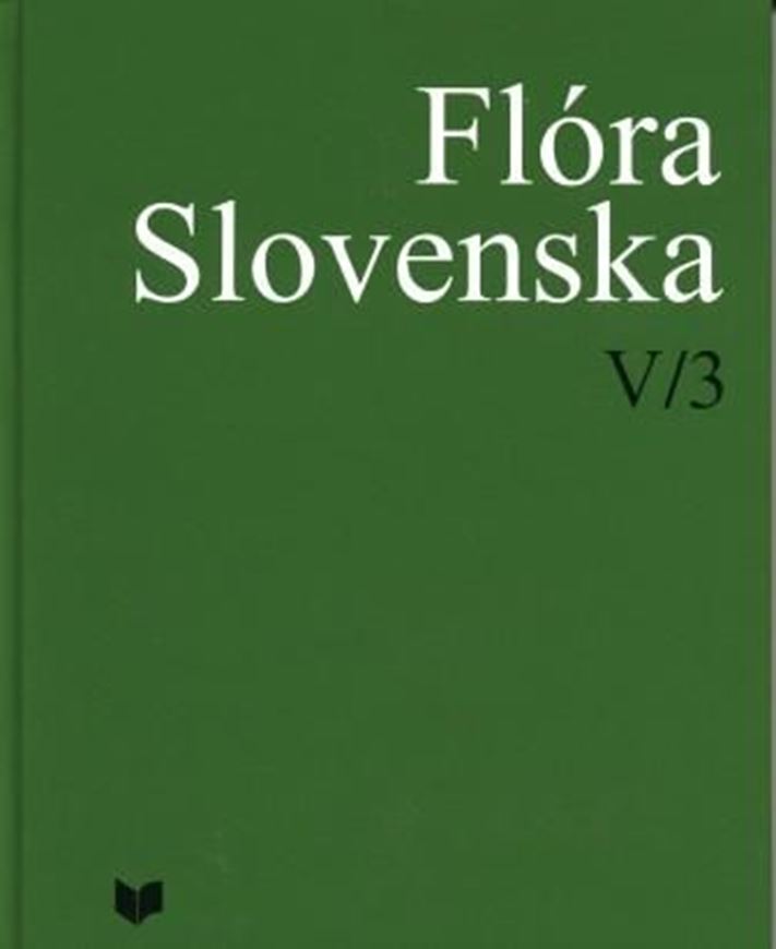  Volume 5: Part 03. Angiospermophytina, Dicotyledonop- sida: Hamamelidales, Urticales, Fagales, Juglandales, Salicales. 2006. illus. (line figs. & dot maps). 342 p. gr8vo. Hardcover. - Slovakian, with English headers, brief English chapter summaries and English keys. 