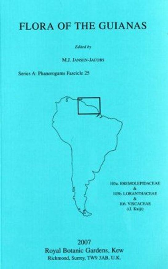 Series A: Phanerogams. Fascicle 025: Eremolepidaceae, Loranthaceae, Visaceae. 2007. illus. 147 p. gr8vo. Paper bd.