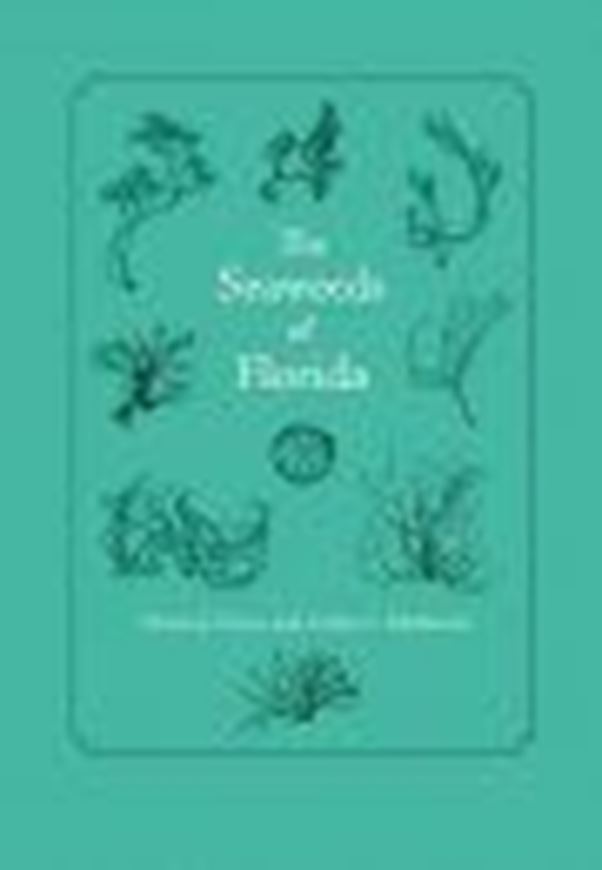  The Seaweeds of Florida. 2008. 51 plates (= line drawings). VIII, 591 p. gr8vo. Cloth.