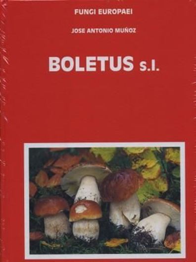 Volume 02: Munoz, José Antonio: Boletus s. l. (excl. Xerocomus). Strobilomycetaceae, Gyroporaceae, Gyrodontaceae, Suillaceae, Boletaceae. 2005. 428 col. photogr. 110 microgr. 93 col. plates by E. Rebaudengo. 952 p. gr8vo. Hardcover.- Spanish, with keys in Spanish, Italian, and English.