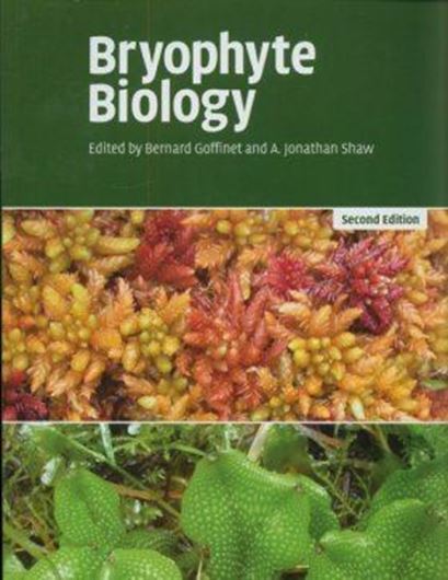 Bryophyte Biology. 2nd rev. & augmented edition. 2008. 18 tabs. XIV, 565 p. gr8vo. Paper bd.