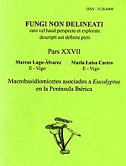 Pars 27: Lago-Alvarez, Marcos, Maria Luisa Castro: Macrobasidiomicetos asociados a Eucalyptus en la Peninsula Iberica. 2004. 24 col. pls. figs. 84 p. gr8vo. Paper bd.