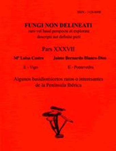 Pars 37: Castro, M. Luisa, Jaime Bernardo Blanco - Dios: Algunos basidiomicetos raros o interesantes de la Peninsula Iberica. 2007. 47 col. pls. figs. gr8vo. Paper bd.