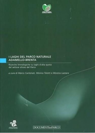 I Laghi del Parco Naturale Adamello - Brenta. Ricerche limnologiche su laghi d'alta quota del settore siliceo del Parco. 2002. illus. 285 p. gr8vo. Paper bd. - In Italian.