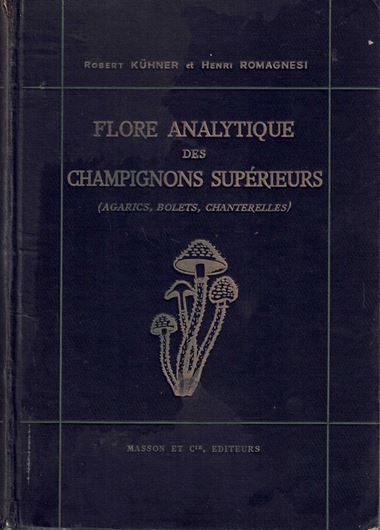 Flore Analytique des Champignons Supérieurs. 1953. 677 figs.. XIV, 556 p. gr8vo. Hardcover.