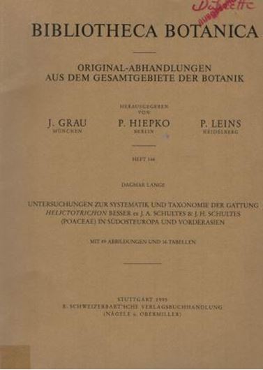  Untersuchungen zur Systematik und Taxonomie der Gattung Helicotrichon Besser ex. J. A. Schultes & J. H. Schultes (Poaceae) in Südosteuropa und Vorderasien. 1995. (Bibliotheca Botanica, 144). 49 Fig. 16 Tab. 238 S. 4to. Broschiert.