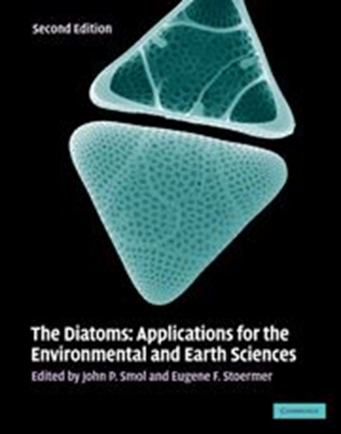 The Diatoms. Applications for the Environmental and Earth Sciences. 2nd rev. and enlarged ed. 2010. illus. XVIII, 667 p. 4to. Hardcover.