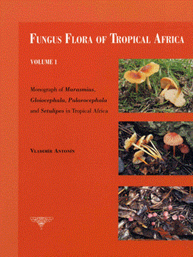  01: Antonin, Vladimir: Monograph on Marasmius, Gloiocephala, Palaeocephala and Setulipes in tropical Africa. 2007. 19 col. pls.Many line - figs. 177 p. 4to. Paper bd. 