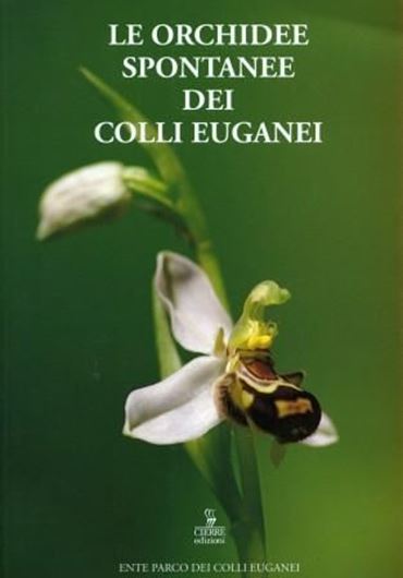 Le orchidee spontanee dei colli Euganei. 1994. Many col. photographs. 90 p. 4to. Paper bd. - Italian, with Latin nomenclature.