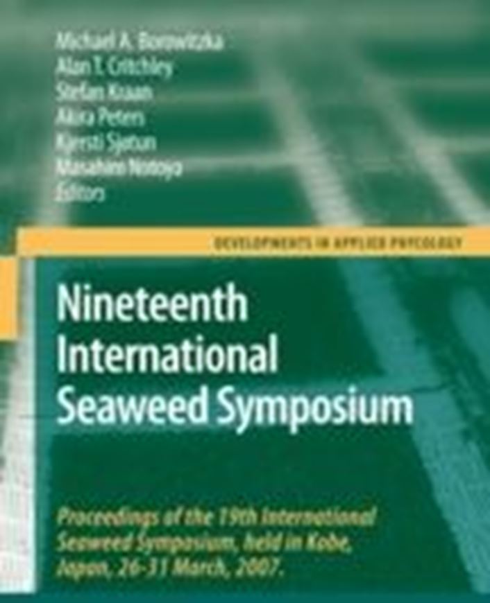  Nineteenth International Seaweed Symposium. Proceedings of the 19th International Seaweed Symposium, held in Kobe, Japan, 26-31 March 2007. 2008. (Developments in Applied Phycology, Vol. 2/ Journal of Applied Phycology, Vol. 20:5). figs. tabs. photogr. maps. XLVII, 549 p. Paper bd.