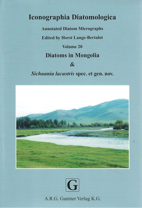 Annotated Diatom Micrographs. Ed by Horst Lange - Bertalot: Volume 20: Ditmar Metzeltin, Horst Lange - Bertalot and Soninkhishig Nergui: Diatoms in Mongolia. 2009. 3487 figs. on 271 photographic plates. 684 p. gr8vo. - (Bound with:) Li Yanling, Horst Lange - Bertalot and Ditmar Metzeltin: Sichuania lacustris spec. et gen. nov. an as yet monospecific genus from oligotrophic high mountain lakes in t