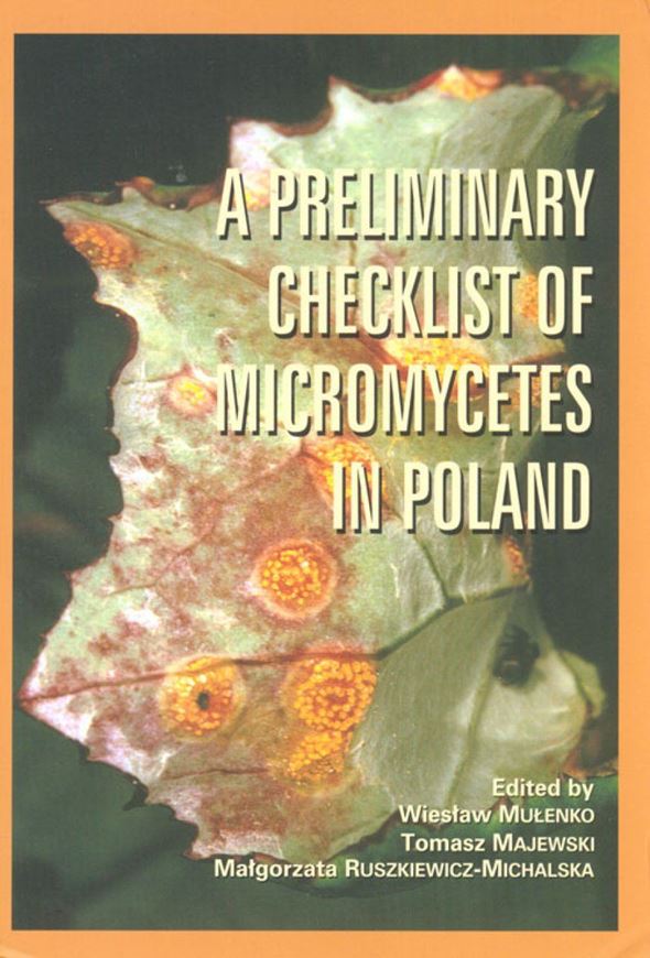   A preliminary checklist of micromycetes of Poland. 2009. (Biodiversity of Poland, 9). 752 p. gr8vo. Paper bd.