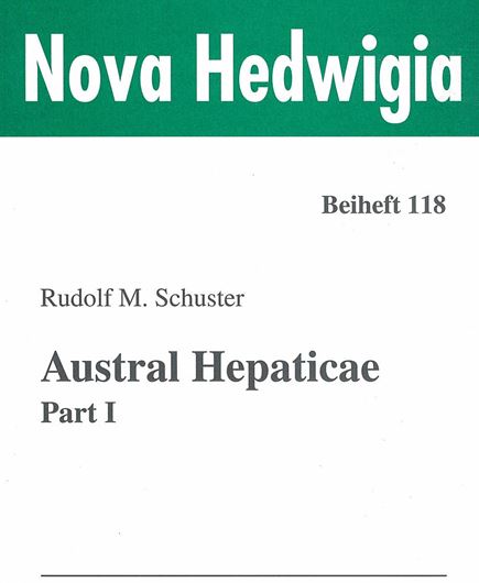 Austral Hepaticae. Part 1. 2000. (Nova Hedwigia, Beiheft 118) 211 figs. VII, 524 p. gr8vo. Paper bd.