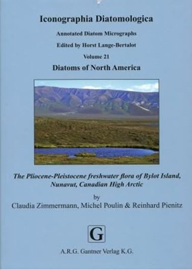 Annotated Diatom Micrographs. Ed. by Horst Lange - Bertalot. Volume 21: Zimmermann, Claudia, Michel Poulin and Reinhard Pienitz: Diatoms of North America: The Pliocene - Pleistocene freshwater flora of Bylot Island, Nunavut, Canadian High Arctic. 2010. 97 plates (LM & SEM). VI, 407 p. gr8vo. Hardcover. - With French and German summaries. (ISBN 978-3-906166-83-4)