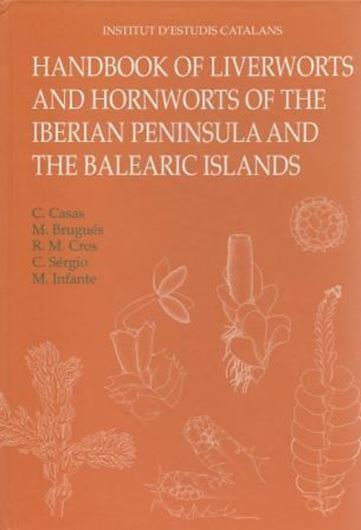 Handbook of the Liverworts and Hornworts of the Iberian Peninsula and the Balearic Islands. Illustrated keys to genera and species. English translation by Elena Ruiz. 2009. illus. 177 p. gr8vo. Hardcover.