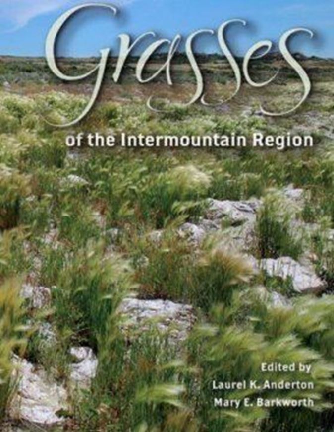  Grasses of the Intermountain Region. 2009. illus. maps. XI, 561 p. gr8vo. - In Ringbinder.