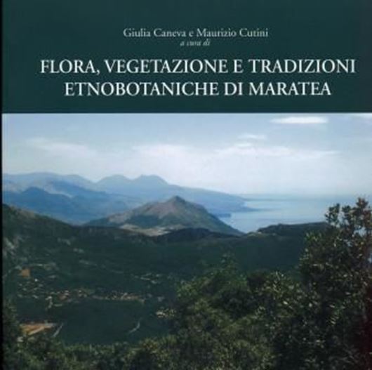 Flora, vegetazione e tradizioni etnobotaniche di Maratea (Basilicata). 2009. Many col. photogr. 1 col. folding map in pocket (Carta delle Serie di Vegetazione del Territorio di Maratea (Basicilata). 175 p. Paper bd. - In Italian.