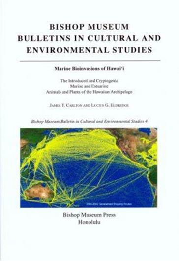  Marine bioinvasions of Hawai'i. The introduced and cryptogenic marine and estuarine animals and plants of the Hawaiian Archipelago. 2009. (Bishop Museum bulletin in cultural and environmental studies,4). 202 p. gr8vo. Paper bd. 