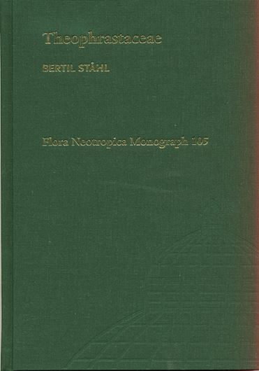  Volume 105: Stahl, Bertil:Theophrastaceae. 2010. 69 figs. 162 p. gr8vo. Hardcover.