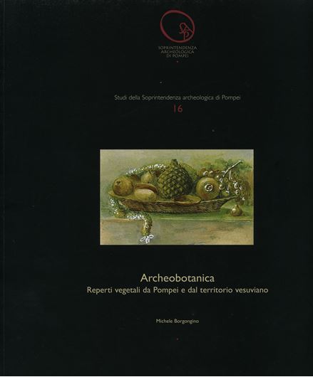 Archeobotanica. Reperti vegetali da Pompei a dal territorio vesuviano. 2006. (Studi soprintendenza archeologica Pompei, 16). illus. 232 p. gr8vo. Hardcover.