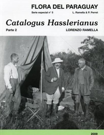  Ed. by Rodolphe Spichiger and Gilbert Bocquet. Serie especial. No. 005: Ramella, Lorenzo: Catalogus Hasslerianus. Catalogo de las colecciones de Paraguay y regiones adyacentes hechas por Emil Hassler y otros colectores conservadas en el Conservatoire et Jardin botaniques de la Ville de Genève. Part 2. 2009. 255 p. gr8vo. Paper bd.