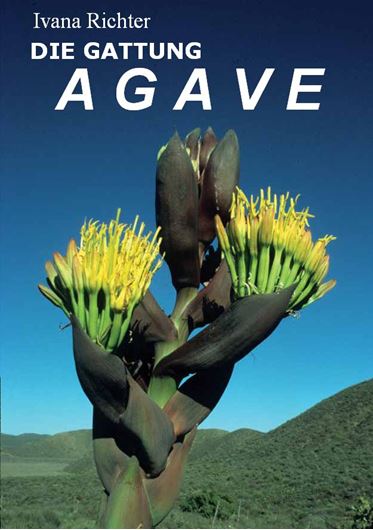  Die Gattung Agave. 2011. Viele Farbphotographien. 159 S. gr8vo. Broschiert.