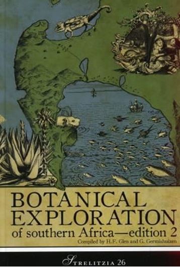  Botanical exploration of Southern Africa. An illustrated history of early botanical literature on the Cape flora. Biographical accounts of the leading plant collectors and their activities in southern Africa from the days of the East India Company until the modern times. 2010. (Strelitzia, 26). photogr. maps. IX, 489 p. gr8vo. Paper bd.