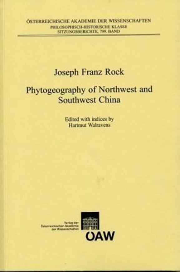  Phytogeography of Northwest and Southwest China. Edited with indices by Hartmut Walravens. 2010 (Beiträge zur Kultur- und Geistesgeschichte Asiens, 67 / Sitzungsberichte Österr. Ak. d. Wiss., Philosophisch - Hist. Klasse, 799). illus. 356 p. gr8vo. Hardcover.