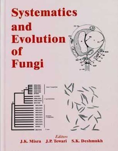  Systematics and Evolution of Fungi. 2012. 2 col. pls. XII, 410 p. gr8vo. Hardcover. 