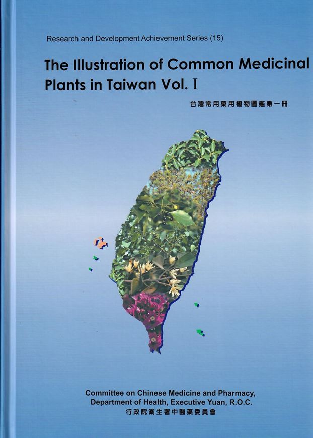 The Illustration of Common Medicinal Plants in Taiwan. Volume 1. 2009. (Research and Development Achievement Series,15). 328 col. photogr. XVII, 356 p. 4to. Hardcover. - In English.