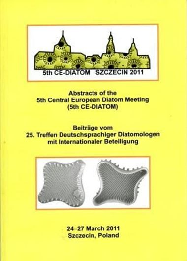 Abstracts. - (And:): Beiträge vom 25. Treffen Deutschsparchiger Diatomologen mit Internationaler Beteiligung, 24 - 27 March 2011, Szczecin, Poland. Publ. 2011. 136 p. gr8vo. Paper bd.