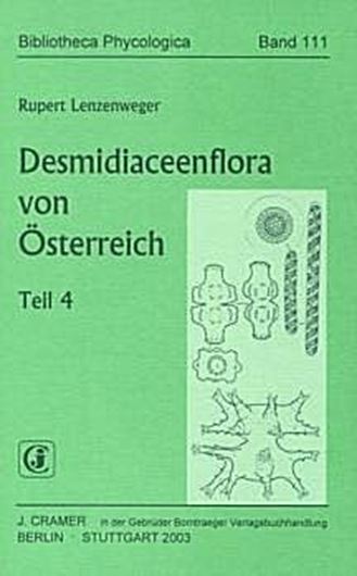 Desmidiaceenflora von Österreich, Teil 4. 2003. (Bibliotheca Phycologica, Vol. 111). 19 Abb. 11 Tf. 87 S. gr8vo. Paper bd.