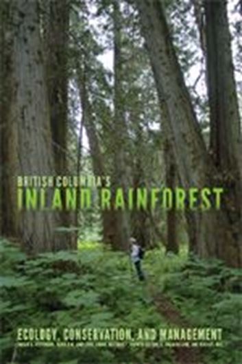 British Columbia's Inland Rainforest. Ecology, Conservation and Management. 2011. col. photogr. illus. XXI, 432 p. gr8vo. Hardcover.