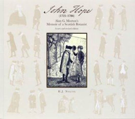 John Hope (1725 - 1786). Alan G. Morton's Memoir of a Scottish Botanist. 2nd rev. ed. 2011. illus. 118 p. gr8vo. Paper bd.