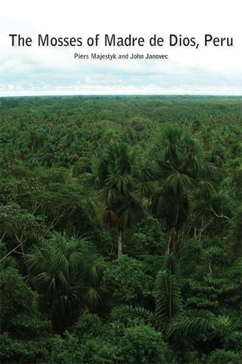 Mosses of Madre de Dios, Peru. 2011. (SBM: Sida Botanical Miscellany,37). illus.(some col.). 99 p. gr8vo. Paper bd.