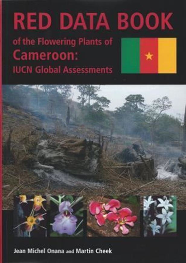 Red Data Book of the Flowering Plants of Cameroon: IUCN global assessments. 2011. Many dot maps. 578 p. gr8vo. Paper bd.