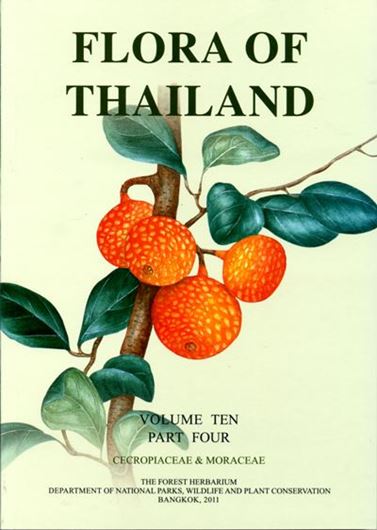 Volume 10:04: Thawatchai Santisuk: Cecropiaceae and Moraceae. 2011. 20 col. pls. 205 p. gr8vo. Paper bd.