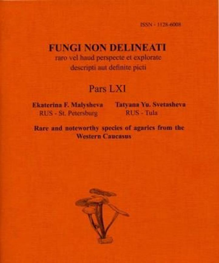 Pars 61: Rare and Noteworthy Species of Agarics from the Western Caucasus. 2011. 45 col. photogr. illus. 104 p. gr8vo. Paper bd.