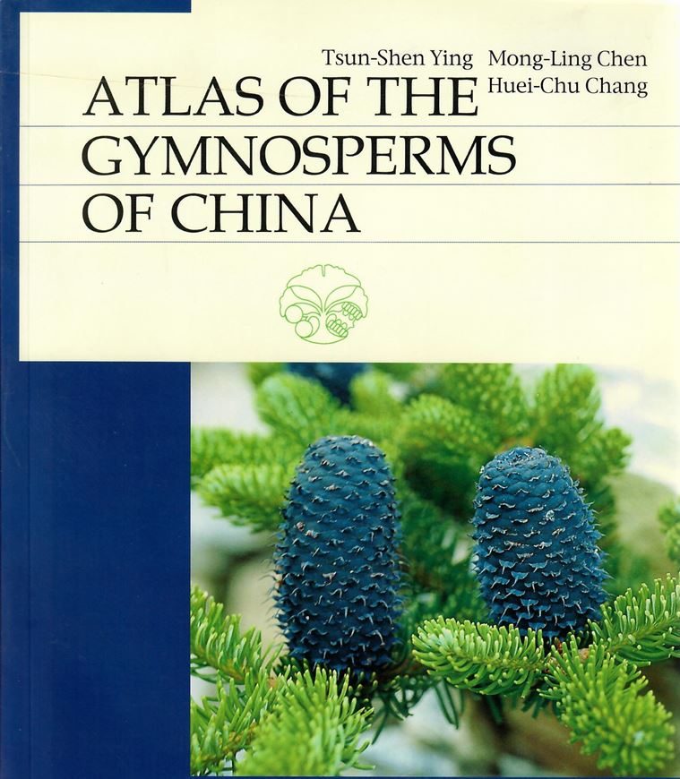 Atlas of the Gymnosperms of China. 2003. 238 p. gr8vo. Paper bd.- In English.