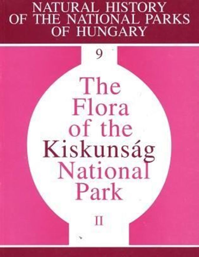  The flora of the Kiskunsag National Park. Volume 2: Cryptogams. 1999. (Natural History of the National Parks of Hungary,9). 466 p. gr8vo. Paper bd. - In English.