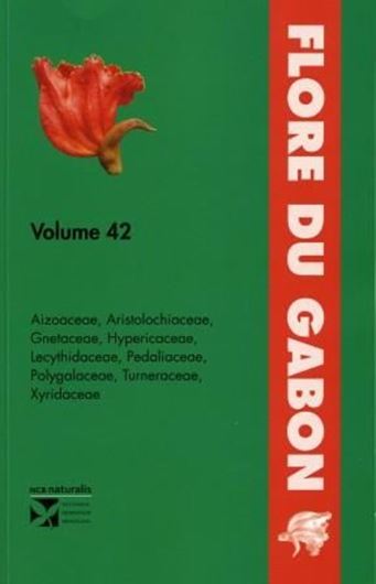  No. 042: Sosef,Marc S.M. et autres: Aizoaceae, Aristolochiaceae, Gnetaceae, Hypericaceae, Lecythidaceae, Pedaliaceae, Polygalaceae, Turneraceae, Xyridaceae. 2011. illus. (line figs.). 110 p. gr8vo. Paper bd.