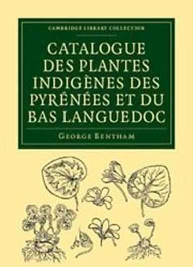 Catalogue des plantes indigenes des Pyrenees et du Bas Languedoc. Avec des notes et observations sur les especes nouvelles ou peu connues. 1826. (Reprint 2011). (Cambridge Library Collection, Life Sciences). 134 p. gr8vo. Paper bd.