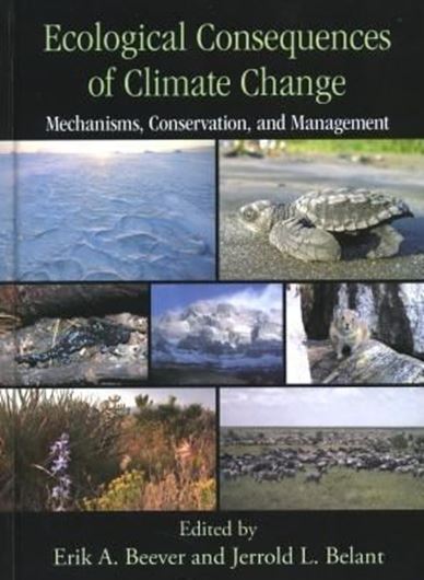  Ecological Consequences of Climate Change. Mechanisms, Conservation, and Management. 2011. XIX, p. gr8vo. Hardcover.